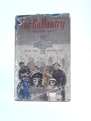 Seller image for For Gallantry: The George Cross for sale by World of Rare Books
