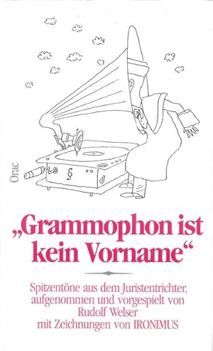 Bild des Verkufers fr Grammophon ist kein Vorname. Spitzentne aus dem Juristentrichter zum Verkauf von Studibuch