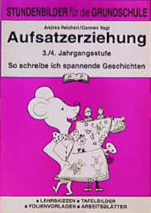 Imagen del vendedor de Aufsatzerziehung (Grundschule), neue Rechtschreibung, 3./4. Jahrgangsstufe a la venta por Studibuch