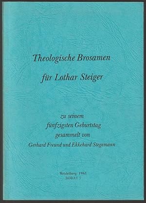 Bild des Verkufers fr Theologische Brosamen fr Lothar Steiger zu seinem 50. Geburtstag. zum Verkauf von Antiquariat Dennis R. Plummer