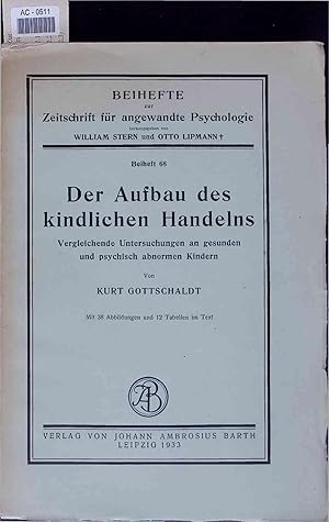 Seller image for Der Aufbau des kindlichen Handelns. Vergleichende Untersuchungen an gesunden und psychisch abnormen Kindern for sale by Antiquariat Bookfarm