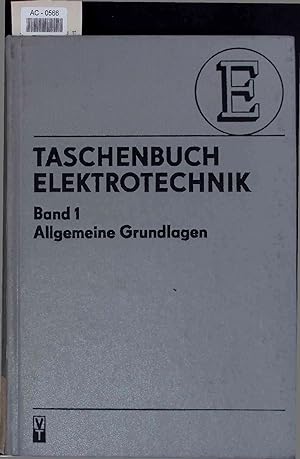 Image du vendeur pour Taschenbuch Elektrotechnik, in sechs Bnden. Band 1: Allgemeine Grundlagen mis en vente par Antiquariat Bookfarm