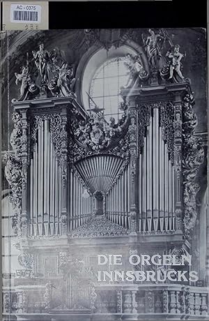 Bild des Verkufers fr Die Orgeln Innsbrucks. AC-0375 zum Verkauf von Antiquariat Bookfarm
