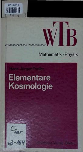 Elementare Kosmologie. Die Weltmodelle der klassischen und der relativistischen Gravitationstheorie