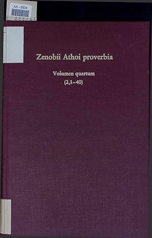 Bild des Verkufers fr Zenobii Athoi proverbia, vulgari ceteraque memoria aucta edidit et enarravit. Volumen quartum, libri secundi proverbia 1-40 complexum zum Verkauf von Antiquariat Bookfarm