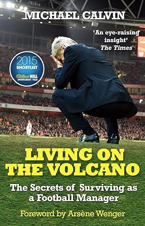 Seller image for Living on the Volcano: The Secrets of Surviving as a Football Manager for sale by Redux Books