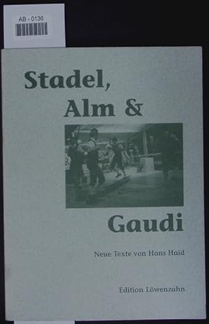 Bild des Verkufers fr Stadel, Alm & Gaudi. Neue Texte. zum Verkauf von Antiquariat Bookfarm