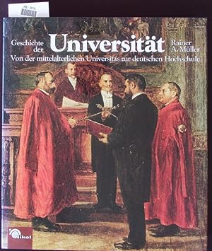 Seller image for Geschichte der Universitt. Von der mittelalterlichen Universitas zur deutschen Hochschule. for sale by Antiquariat Bookfarm