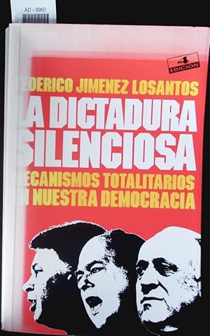 Imagen del vendedor de La dictadura silenciosa. Mecanismos totalitarios en nuestra democracia. a la venta por Antiquariat Bookfarm