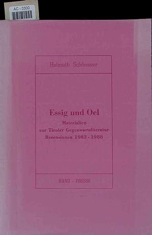 Immagine del venditore per Essig und Oel. Materialien zur Tiroler Gegenwartsliteratur Rezensionen 1983 - 1988. AC-0300 venduto da Antiquariat Bookfarm