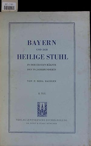 Imagen del vendedor de Bayern und der Heilige Stuhl in der Ersten Hlfte des 19. Jahrhunderts. AC-1161. II. Teil a la venta por Antiquariat Bookfarm