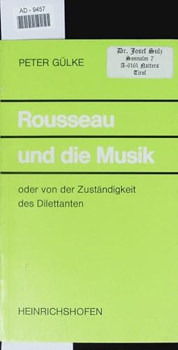 Bild des Verkufers fr Rousseau und die Musik oder von der Zustndigkeit des Dilettanten. zum Verkauf von Antiquariat Bookfarm