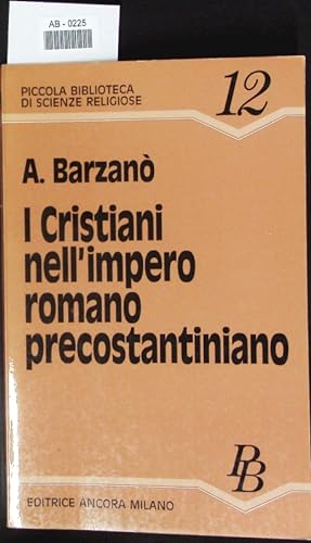 Bild des Verkufers fr I christiani nell'impero romano preconstantiniano. zum Verkauf von Antiquariat Bookfarm