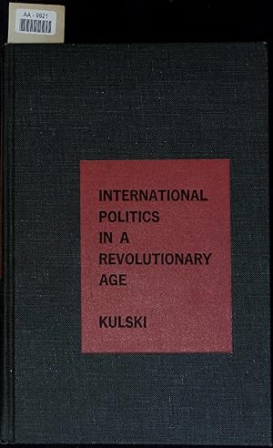 Bild des Verkufers fr International politics in a revolutionary age. zum Verkauf von Antiquariat Bookfarm