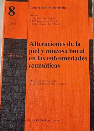 ALTERACIONES DE LA PIEL Y MUCOSA BUCAL EN LAS ENFERMEDADES REUMATICAS. 188 ILUSTRACIONES EN COLOR...