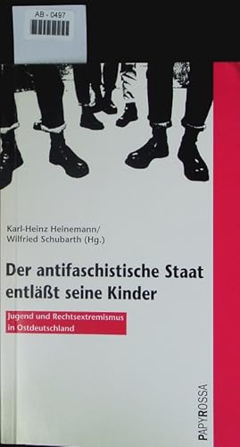 Image du vendeur pour Der antifaschistische Staat entlt seine Kinder. mis en vente par Antiquariat Bookfarm