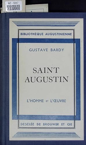 Image du vendeur pour Saint Augustin. L'homme et l'oeuvre mis en vente par Antiquariat Bookfarm