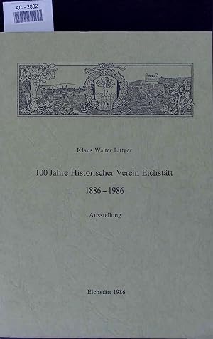 Imagen del vendedor de 100 Jahre Historischer Verein Eichsttt 1886-1986. a la venta por Antiquariat Bookfarm