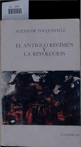 El Antiguo Regimen y la Revolucion.