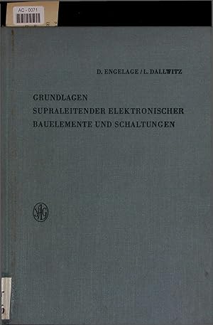 Image du vendeur pour Grundlagen supraleitender elektronischer Bauelemente und Schaltungen. mis en vente par Antiquariat Bookfarm