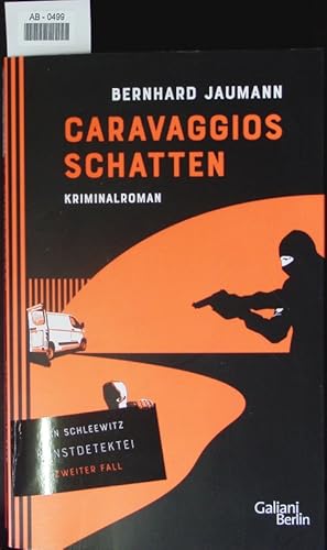 Image du vendeur pour Caravaggios Schatten. Kriminalroman. mis en vente par Antiquariat Bookfarm