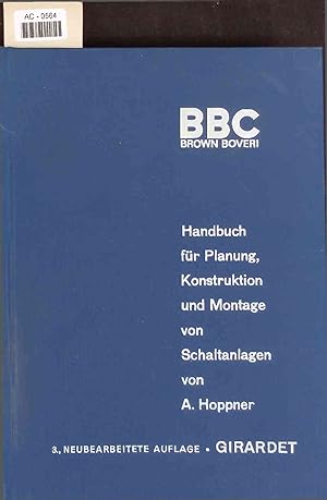 Bild des Verkufers fr BBC Brown Boveri. Handbuch fr Planung, Konstruktion und Montage von Schaltanlagen zum Verkauf von Antiquariat Bookfarm