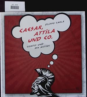 Immagine del venditore per Caesar, Attila und Co. Comics und die Antike. venduto da Antiquariat Bookfarm