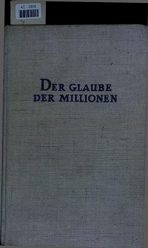 Bild des Verkufers fr Der Glaube der Millionen. AC-0856 zum Verkauf von Antiquariat Bookfarm