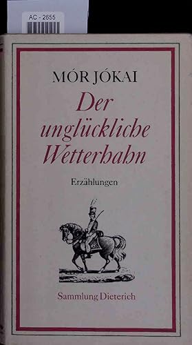 Image du vendeur pour Der unglckliche Wetterhahn. mis en vente par Antiquariat Bookfarm