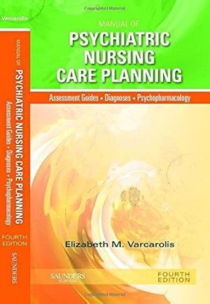 Image du vendeur pour Manual of Psychiatric Nursing Care Planning: Assessment Guides, Diagnoses, Psychopharmacology, 4e mis en vente par WeBuyBooks