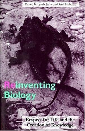 Bild des Verkufers fr Reinventing Biology: Respect for Life and the Creation of Knowledge (Race, Gender, & Science (Paperback)) zum Verkauf von WeBuyBooks