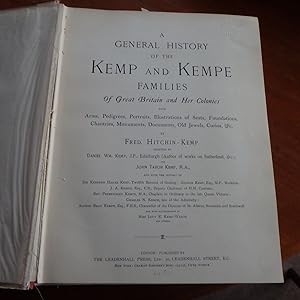 A general history of the Kemp and Kempe families of Great Britain and her colonies with arms pedi...