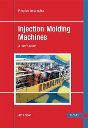 Seller image for Injection Molding Machines : A User's Guide for sale by GreatBookPricesUK