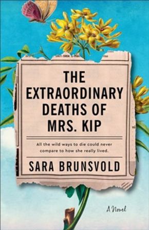 Extraordinary Deaths of Mrs. Kip: A Novel