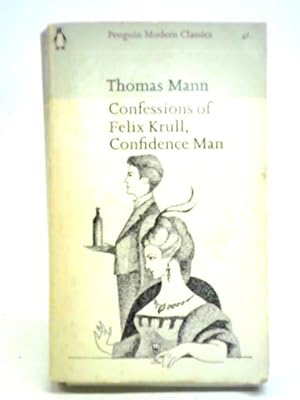 Imagen del vendedor de Confessions of Felix krull, Confidence Man a la venta por World of Rare Books