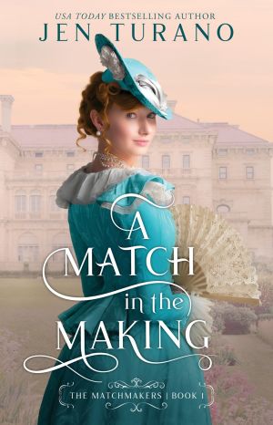 A Match in the Making: (A Humorous Historical Romance set in the Gilded Age of New York City's Hi...