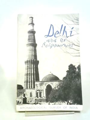 Bild des Verkufers fr Delhi And Its Neighbourhood zum Verkauf von World of Rare Books