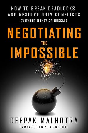 Seller image for Negotiating the Impossible: How to Break Deadlocks and Resolve Ugly Conflicts (without Money or Muscle) for sale by ChristianBookbag / Beans Books, Inc.