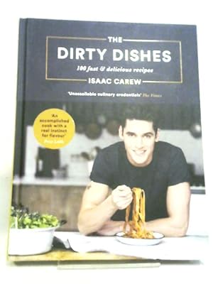 Bild des Verkufers fr The Dirty Dishes: 100 Fast and Delicious Recipes zum Verkauf von World of Rare Books