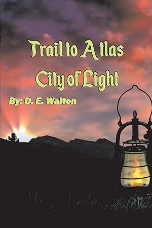 Immagine del venditore per The Trail to Atlas: City of Light venduto da Redux Books