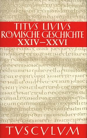 Römische Geschichte. Buch XXIV - XXVI. Latein-deutsch ed. Josef Feix.