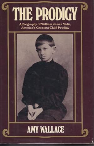 amy wallace prodigy a biography of william sidis - AbeBooks