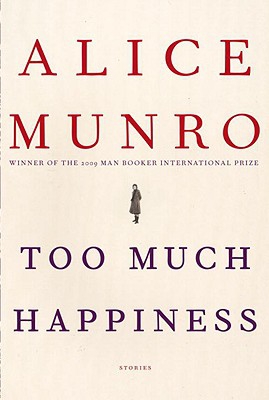 Seller image for Too Much Happiness: Stories (Signed Copy) for sale by Grayshelf Books, ABAA, IOBA