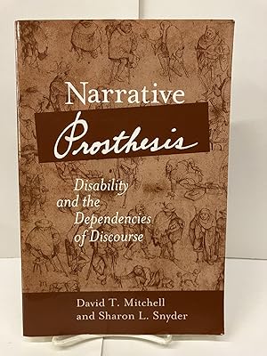 Bild des Verkufers fr Narrative Prosthesis: Disability and the Dependencies of Discourse zum Verkauf von Chamblin Bookmine