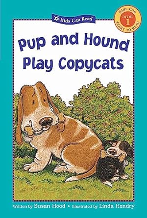 Imagen del vendedor de Pup and Hound Play Copycats (Kids Can Read) a la venta por Reliant Bookstore