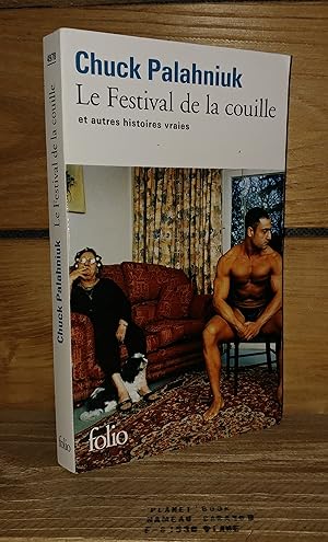 Image du vendeur pour LE FESTIVAL DE LA COUILLE et autre histoires vraies - (stranger than fiction) mis en vente par Planet's books