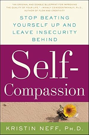 Immagine del venditore per Self-Compassion: The Proven Power of Being Kind to Yourself venduto da -OnTimeBooks-