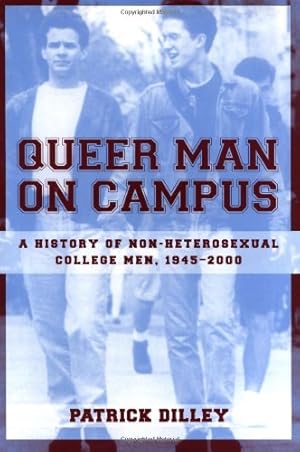 Bild des Verkufers fr Queer Man on Campus: A History of Non-Heterosexual College Men, 1945-2000 zum Verkauf von WeBuyBooks