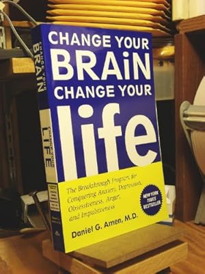 Imagen del vendedor de Change Your Brain, Change Your Life: The Breakthrough Program for Conquering Anxiety, Depression, Obsessiveness, Anger, and Impulsiveness a la venta por -OnTimeBooks-