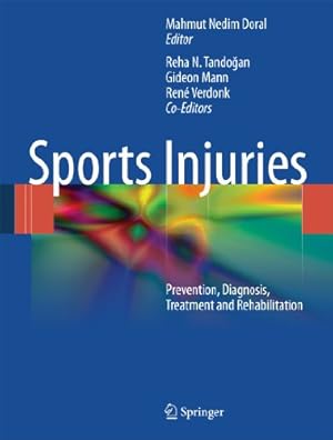 Image du vendeur pour Sports Injuries: Prevention, Diagnosis, Treatment and Rehabilitation mis en vente par WeBuyBooks